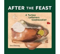 After the Feast: A Turkey Leftovers Cookbooklet
