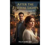 After the Festival Lights: A Canadian Love Story of Healing, Hope, and the Heart’s Return