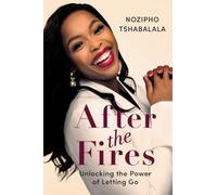 AFTER THE FIRES - Unlocking the Power of Letting Go
