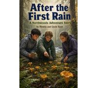 After the First Rain: A Northwoods Adventure Story (Medicinal Mysteries)