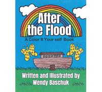 After the Flood: A Color It Yourself Book