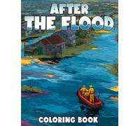 After the Flood Coloring Book: Dreams of the Drowned World Story Coloring Pages Featuring Deep Cities, Ocean Beasts, and New Human Life for Adults to Relax and Rebuild