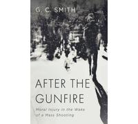 After the Gunfire: Moral Injury in the Wake of a Mass Shooting