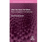 After the Guns Fall Silent: Peace or Armageddon in the Middle-East (Routledge Revivals)
