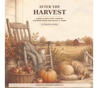 After the Harvest: A Bold & Easy Cozy Country Coloring Book for Adults and Teens