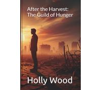 After the Harvest: The Guild of Hunger