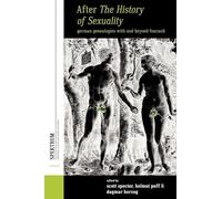 After the History of Sexuality: German Genealogies with and Beyond Foucault: 5 (Spektrum: Publications of the German Studies Association, 5)