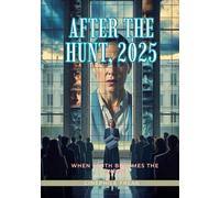 After the Hunt, 2025: When truth becomes the enemy