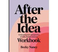 After The Idea Workbook: Embracing New Perspective Of Julia Austin's Lessons
