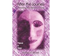 AFTER THE JOURNEY: Returning the Heart to Home (The Journey Book Series)