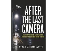 After the Last Camera: The Disappearance of Lauren Spierer and the Hour the Record Cannot Confirm