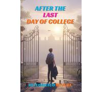 After the Last Day of College: A memoir of endings, beginnings, and everything that breaks between