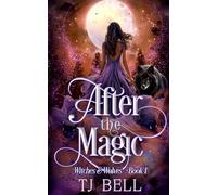 After the Magic: Paranormal Romance (Witches and Wolves)