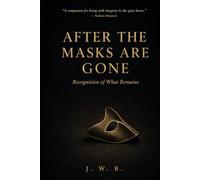 After The Masks Are Gone: Recognition of What Remains (The Architecture of Human Dynamics)