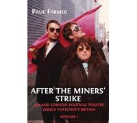 After the Miners' Strike: A39 and Cornish Political Theatre versus Thatcher's Britain