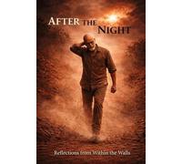After the Night: Reflections from Within the Walls: 1