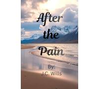 After the Pain: When the fog clears and the wild coast thaws, love slowly takes hold