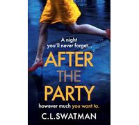 After the Party: The captivating psychological thriller from C. L. Swatman for 2026