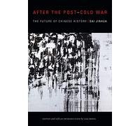 After the Post-Cold War: The Future of Chinese History (Sinotheory)
