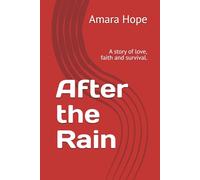 After the Rain: A story of love, faith and survival.