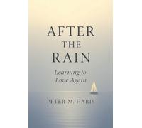 After the Rain Learning to Love Again: 2 (Between the Rain and the Light)