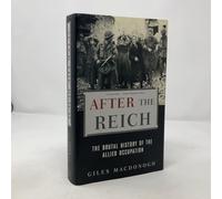 After the Reich: The Brutal History of the Allied Occupation