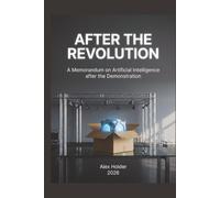 After the Revolution: A Memorandum on Artificial Intelligence after the Demonstration