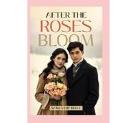After the Roses Bloom (The Season of the Roses)