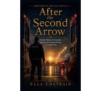 After the Second Arrow: Buddhist Wisdom for Paramedics Releasing the Emotional Residue of Traumatic Calls (Grounded in the Call)