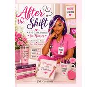 After the Shift: A Self-Care Journal for Nurses