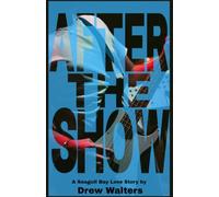 After the Show: A Seagull Bay Love Story (The Seagull Bay Series)