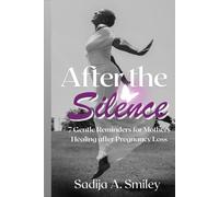After the Silence: 7 Gentle Reminders for Mothers Healing After Pregnancy Loss