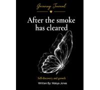 After the smoke has cleared grieving journal