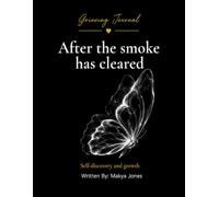 After the smoke has cleared grieving journal