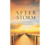 After the Storm: A 30-Day Devotional for Learning to Live in the Peace You Prayed For