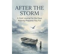 After the Storm: A Grief Journal for the Days Nobody Prepares You For