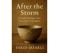 After the Storm: A Guide Through Grief, Loss and Living Again