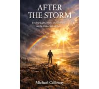 AFTER THE STORM: Finding Light, Hope, and Yourself on the Other Side of Loss