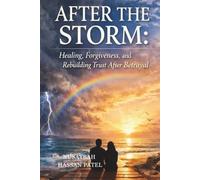 AFTER THE STORM: Healing, Forgiveness, and Rebuilding Trust After Betrayal