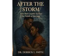 After The Storm: How Real Couples Survive the Pitfalls of Marriage (After The Storm Marriage Series)