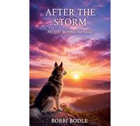 After The Storm: My Life Beyond Survival: 2 (The Storm Trilogy)