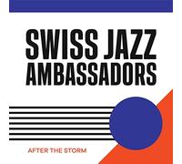 After the Storm / Swiss Jazz Ambassadors