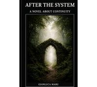 After the system: A Novel of Continuity