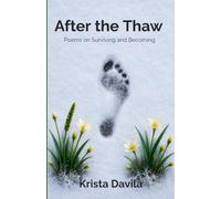 After the Thaw: Poems On Surviving and Becoming