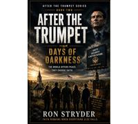 After the Trumpet: Days of Darkness: A Spine Tingling Religious Fiction Novel About Those Left Behind After The Rapture - Book 2 (The Religious Fiction and Non-Fiction Series)