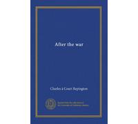 After the war: London--Paris--Rome--Athens--Prague--Vienna--Budapest--Bucharest--Berlin--Sofia--Coblenz--New York--Washington; a diary