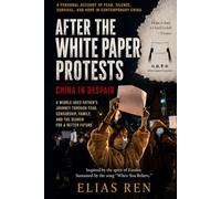 After the White Paper Protests: Fear, Silence, Survival, and Hope in Contemporary China