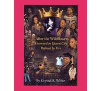 After The Wildflowers: Crowned in Queen City. "Refined by Fire." Book two of the Cierra'Blu Legacy