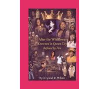 After The Wildflowers: Crowned in Queen City. "Refined by Fire." Book two of the Cierra'Blu Legacy