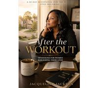 After the Workout: Devotions for Women Rebuilding Their Lives